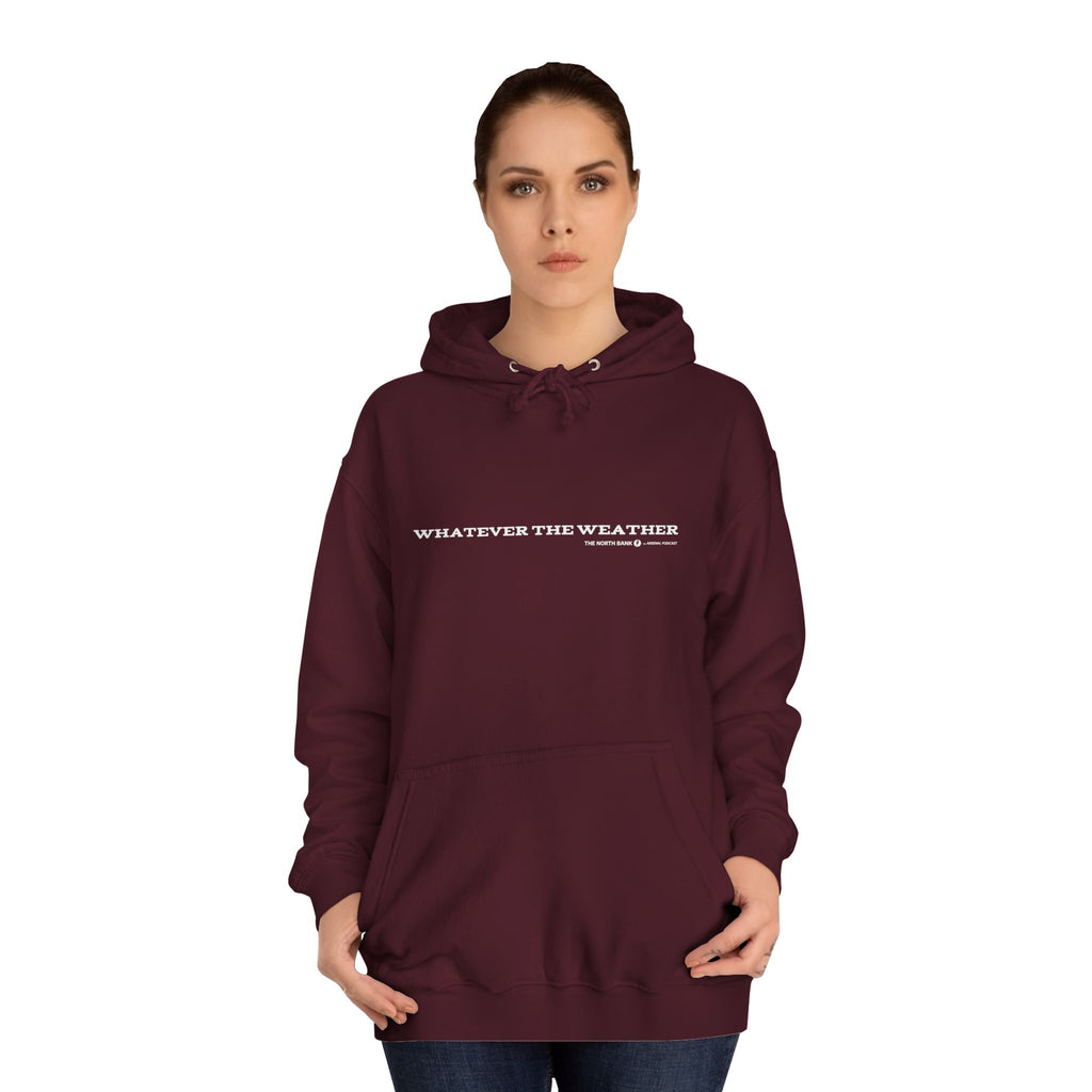 "Whatever The Weather " - Unisex Hoodie