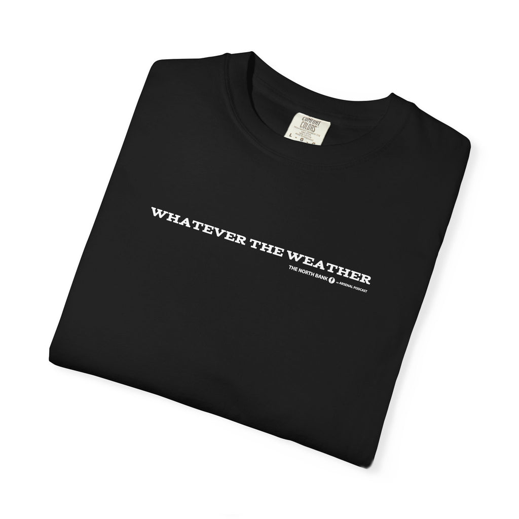 "Whatever The Weather" - Unisex T-shirt