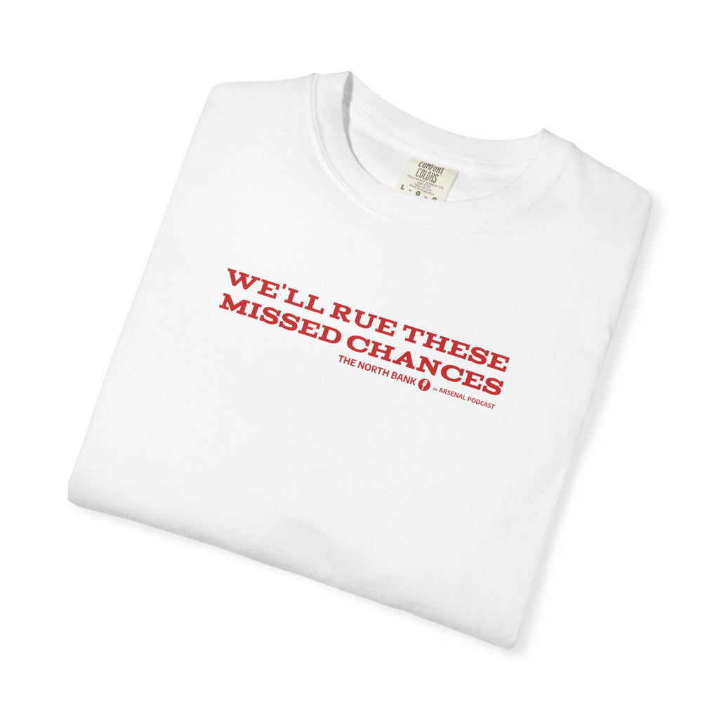 "We'll rue these missed chances" Unisex T-shirt