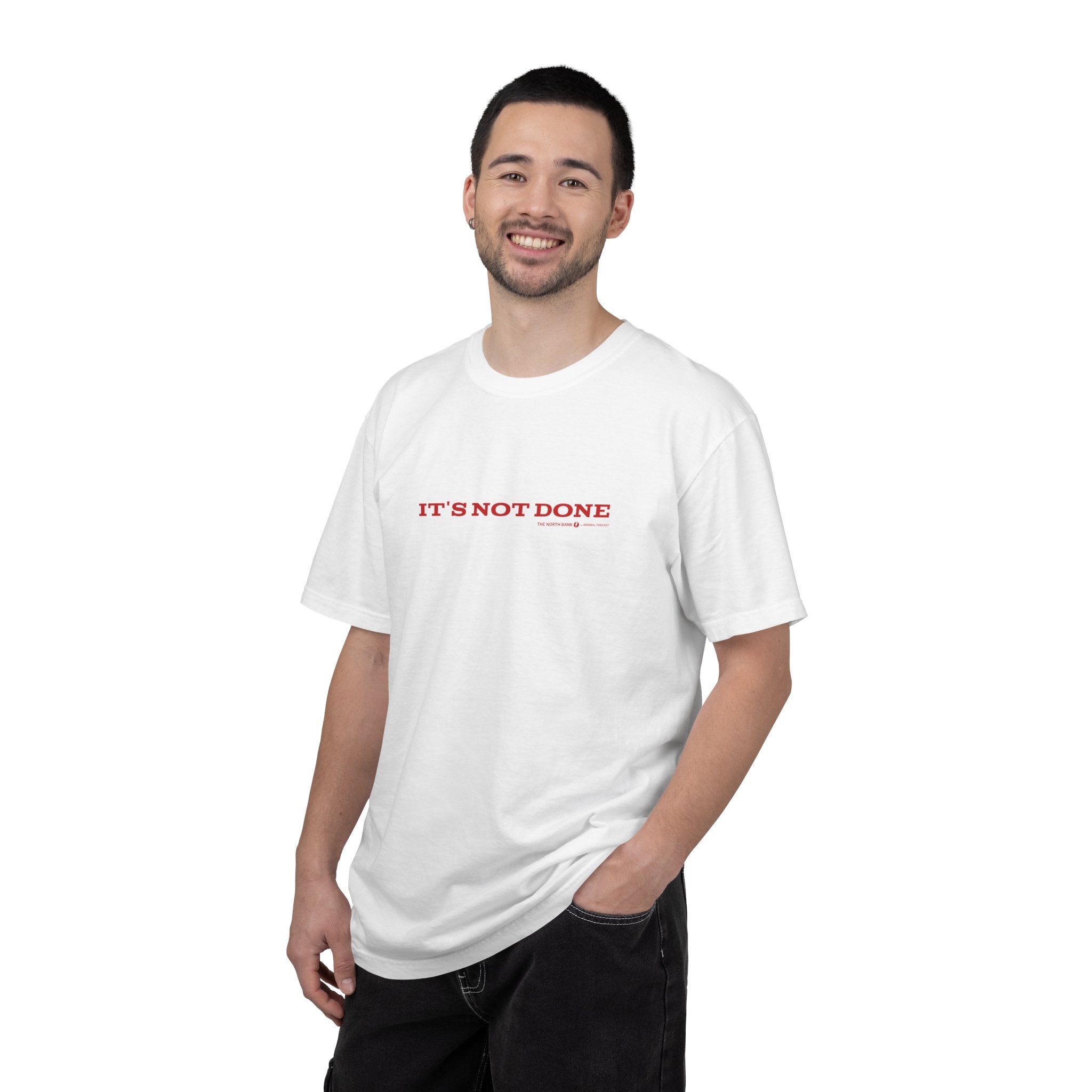 "It's Not Done" - Unisex T-shirt