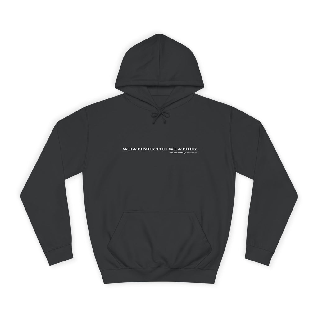 "Whatever The Weather " - Unisex Hoodie