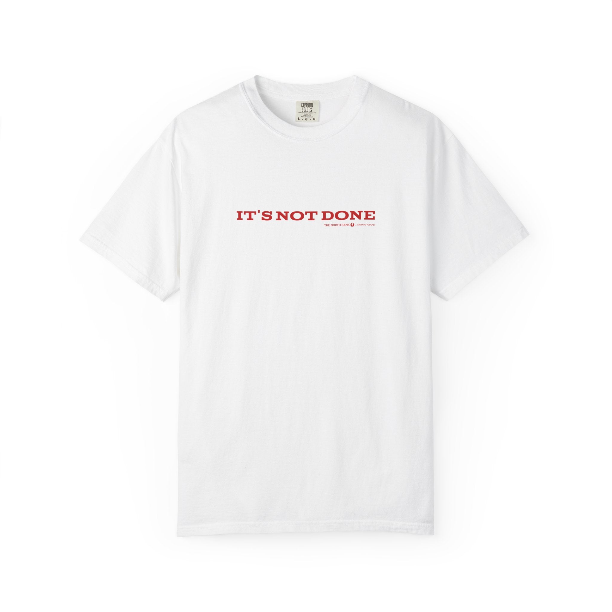 "It's Not Done" - Unisex T-shirt