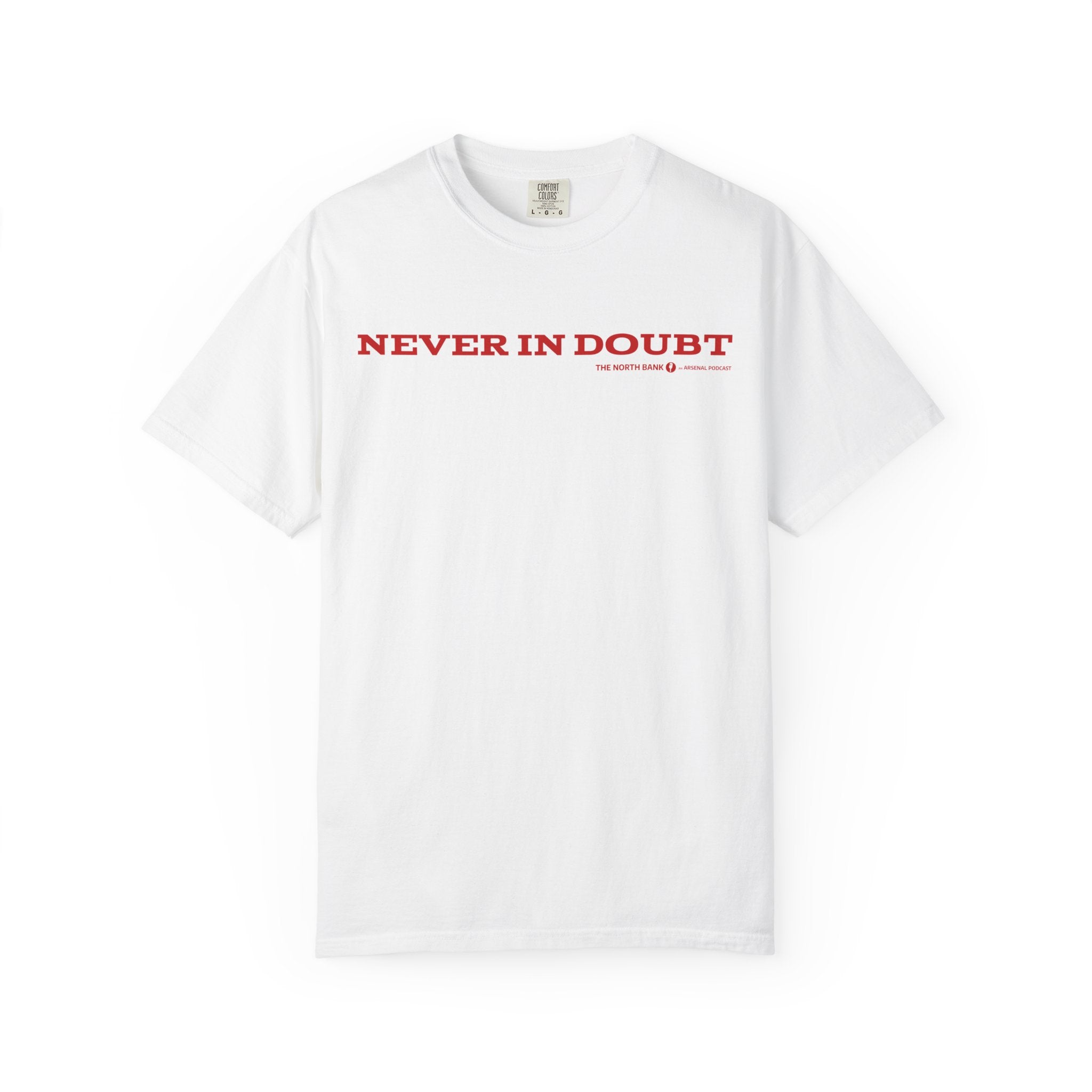 "Never In Doubt" Unisex T-shirt
