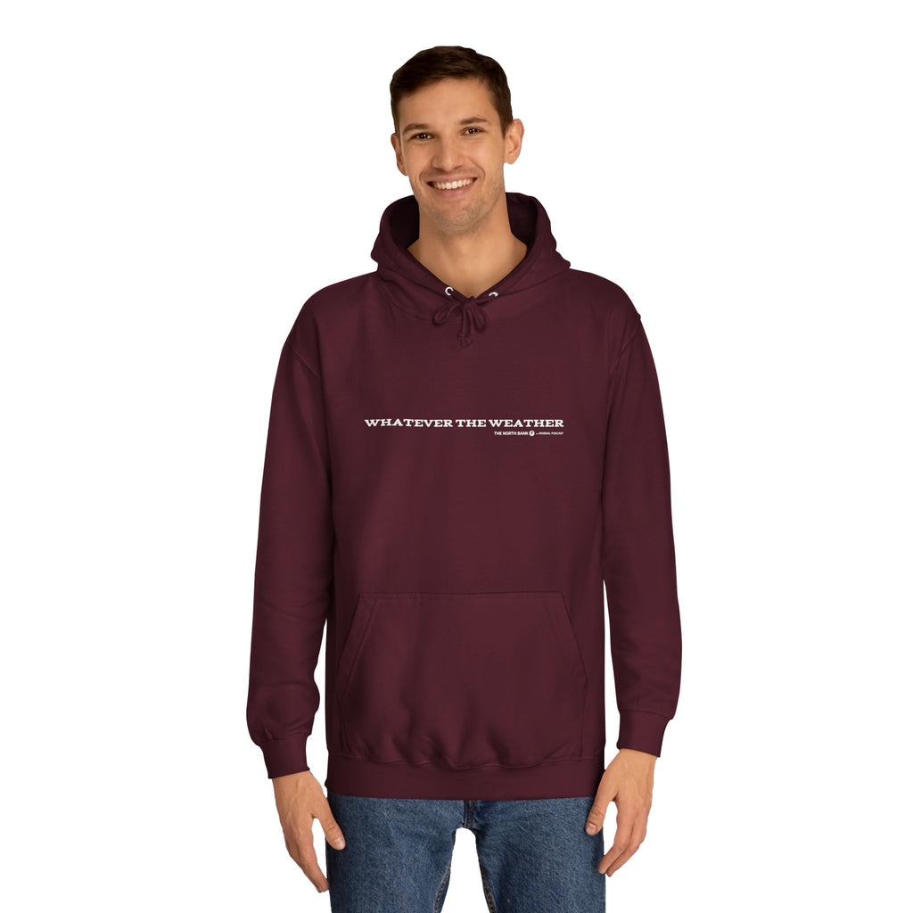 "Whatever The Weather " - Unisex Hoodie