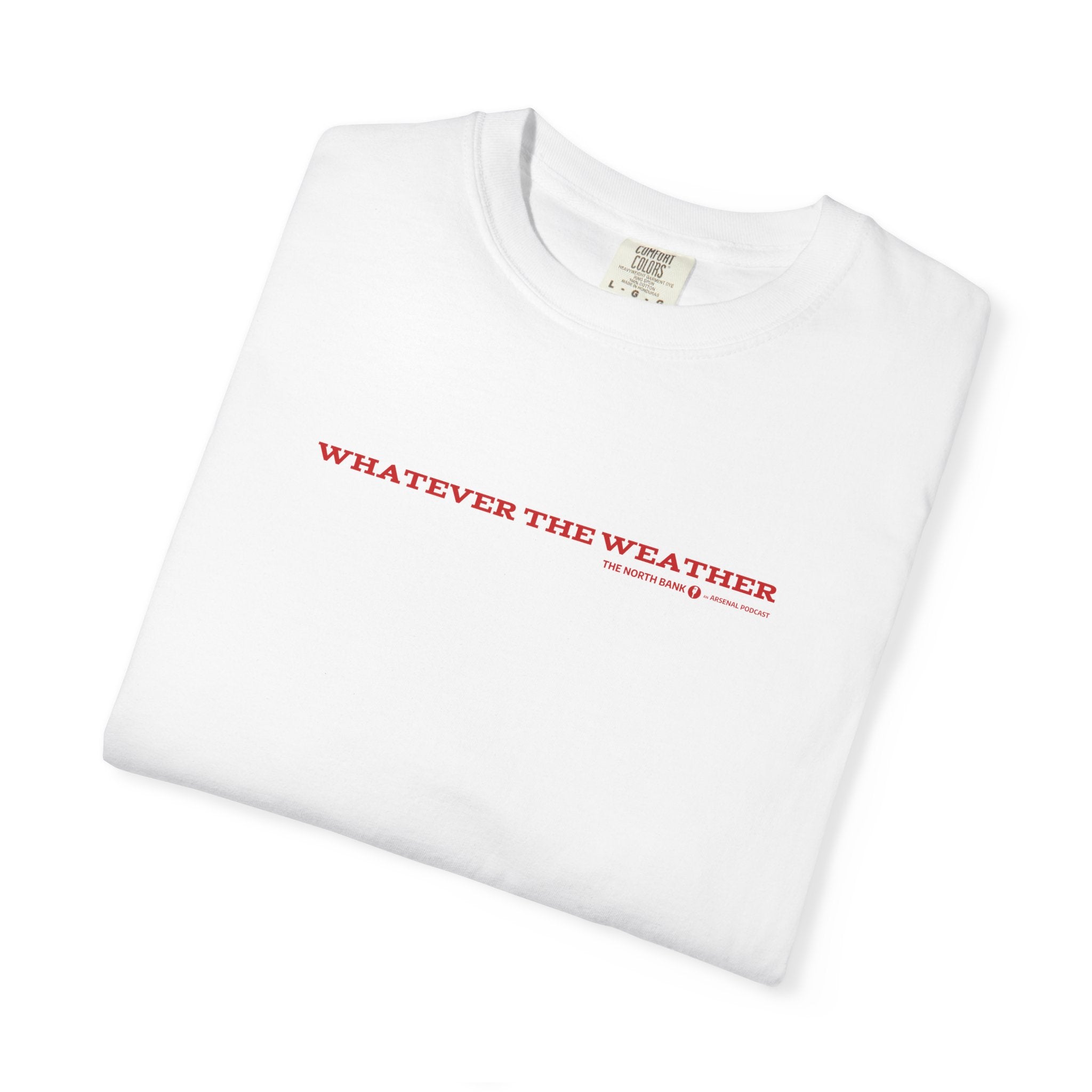 "Whatever The Weather" - Unisex T-shirt
