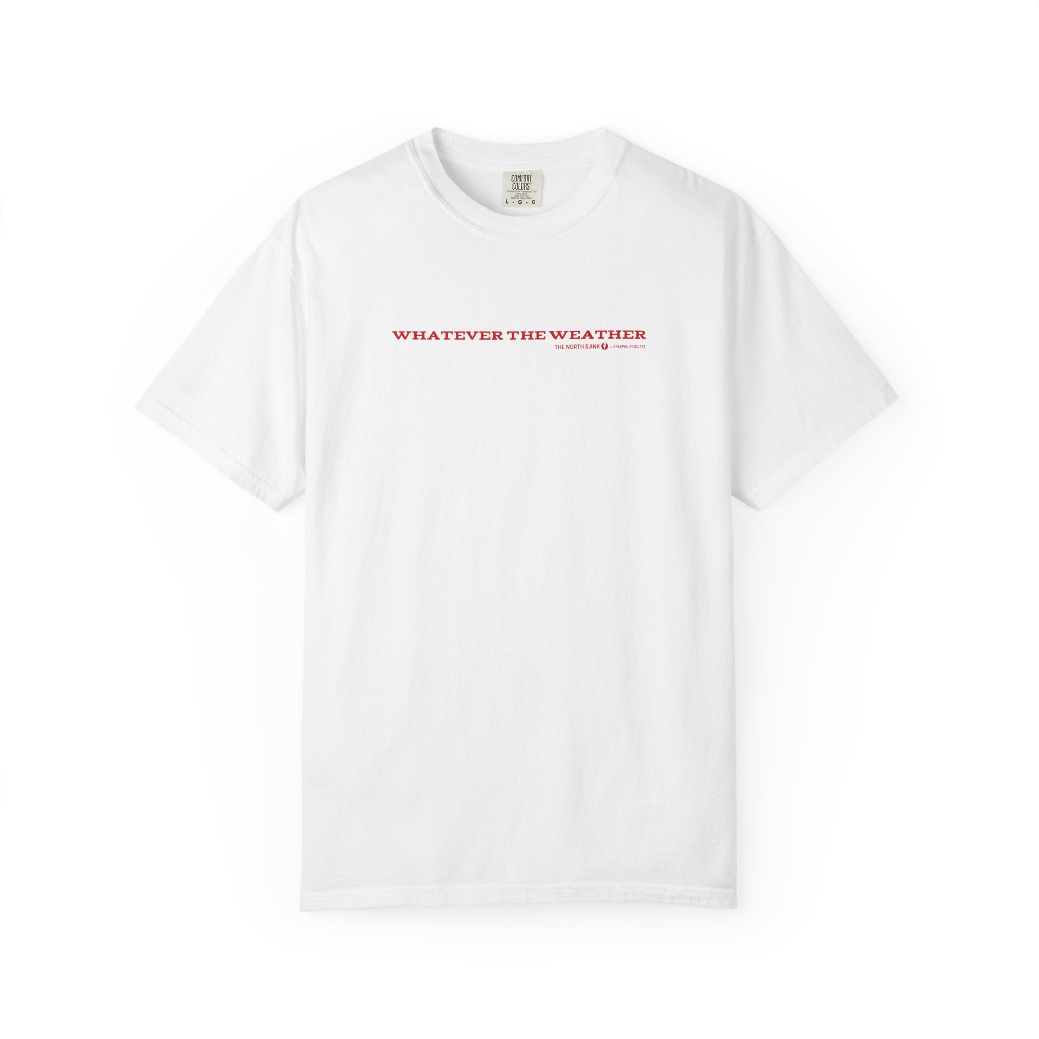 "Whatever The Weather" - Unisex T-shirt