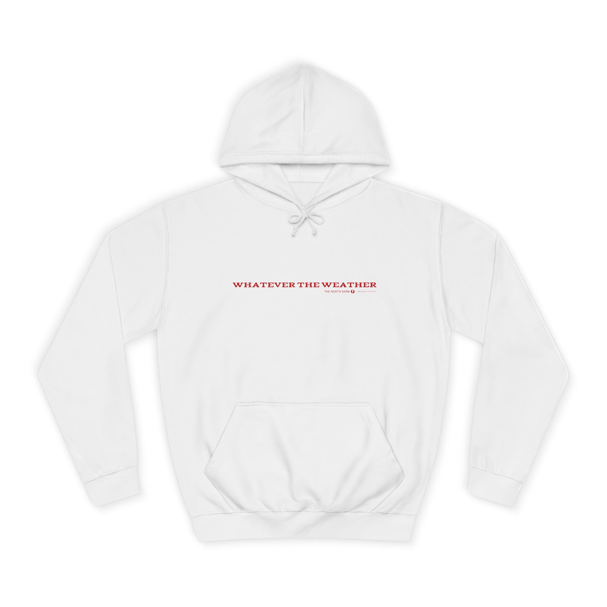 "Whatever The Weather " - Unisex Hoodie