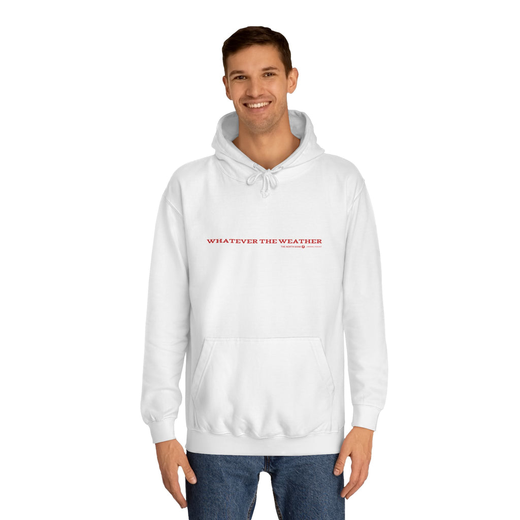 "Whatever The Weather " - Unisex Hoodie