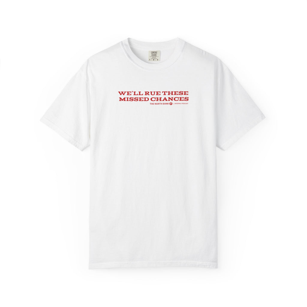 "We'll rue these missed chances" Unisex T-shirt