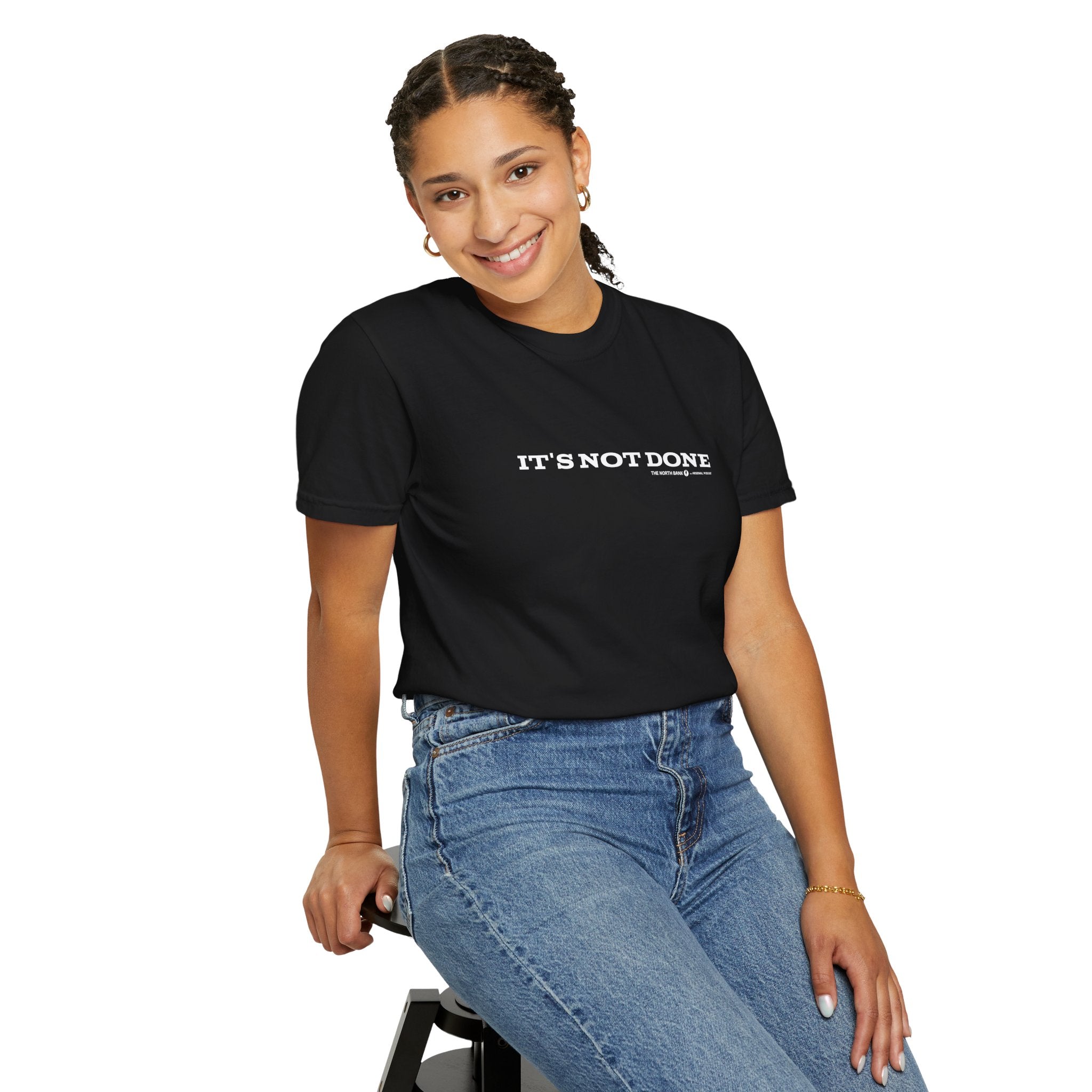 "It's Not Done" - Unisex T-shirt