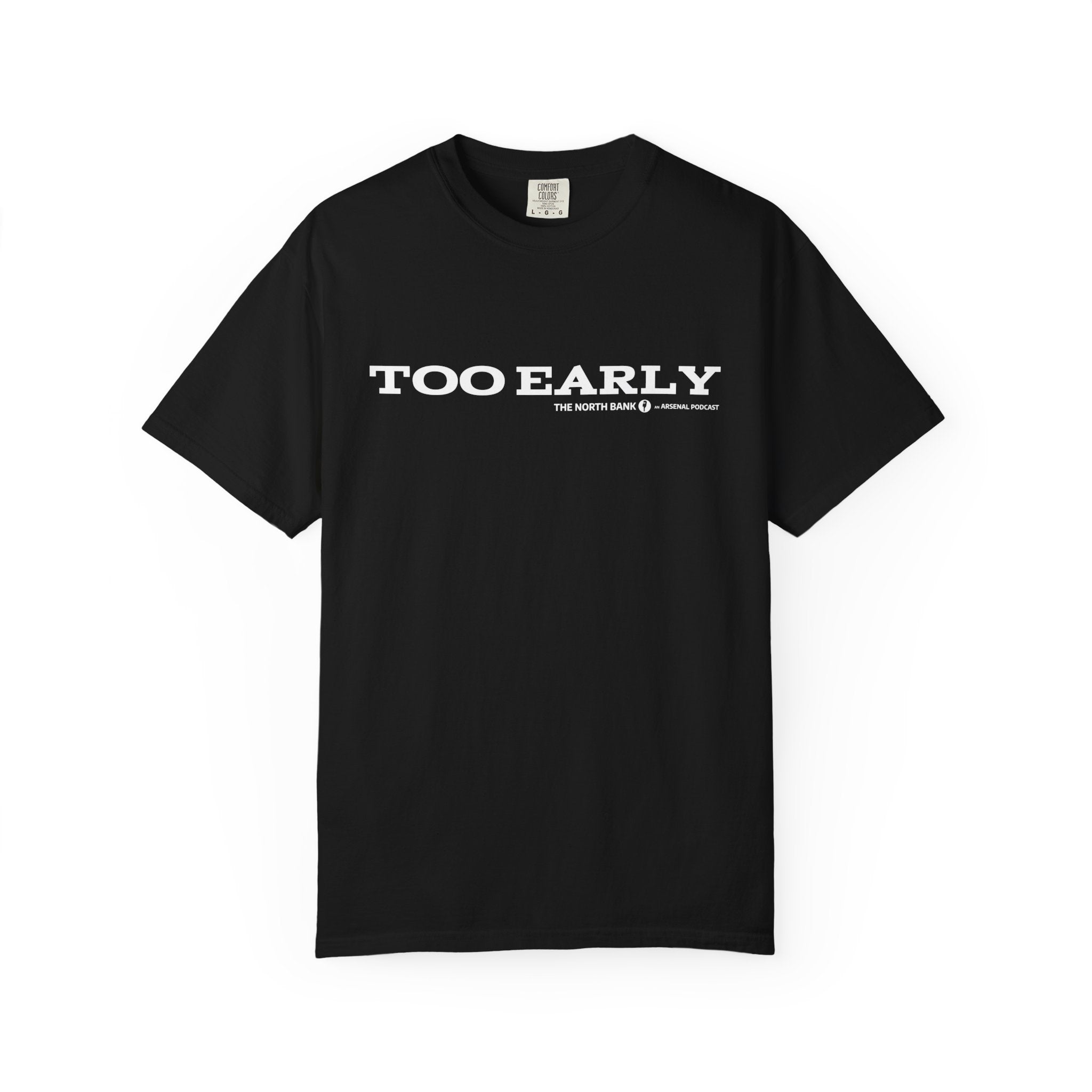 "Too Early" North Bank Podcast Unisex T-shirt