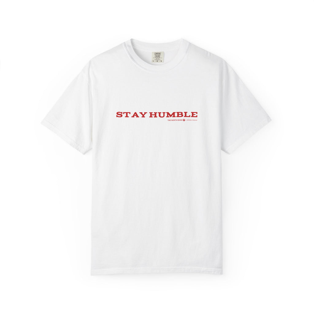 "Stay Humble" - Unisex T-shirt