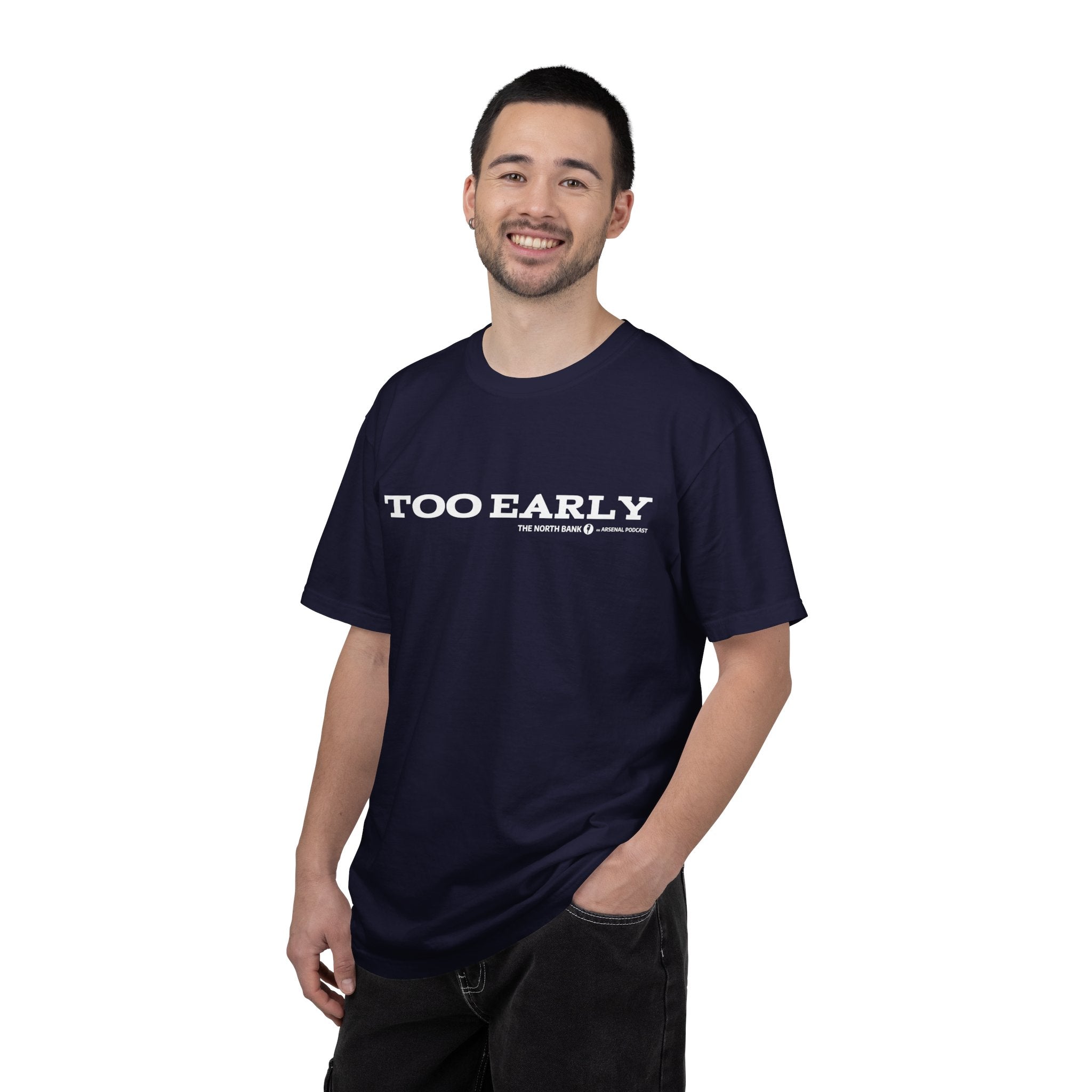 "Too Early" North Bank Podcast Unisex T-shirt